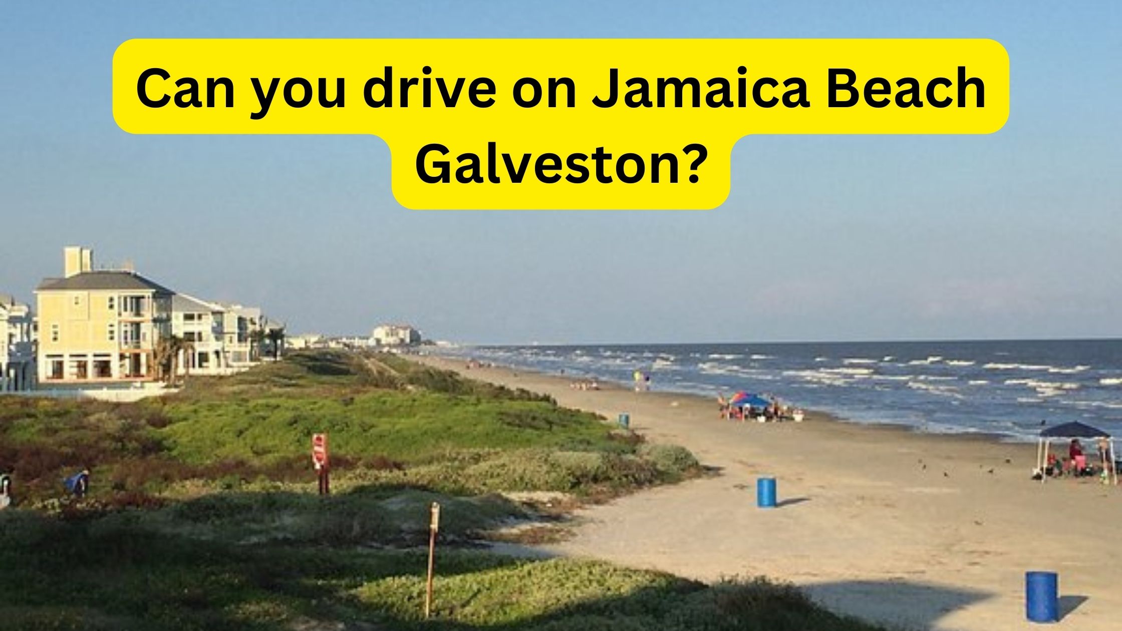 Can you drive on Jamaica Beach Galveston?